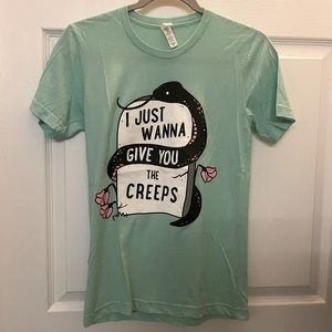 ‘I JUST WANNA GIVE YOU THE CREEPS’ 🐍 Tee